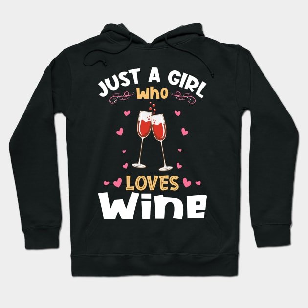 Just a Girl who Loves Wine Gift Hoodie by aneisha